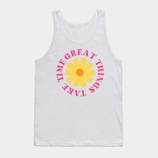 Great Things Take Time. Retro Vintage Motivational and Inspirational Saying. Pink Tank Top